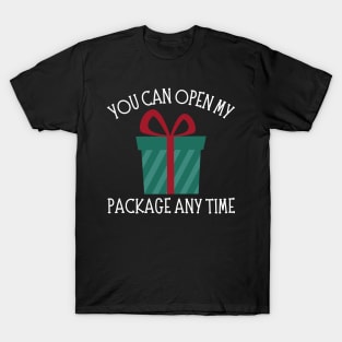 You Can Open My Package Anytime. Christmas Humor. Rude, Offensive, Inappropriate Christmas Design In White T-Shirt